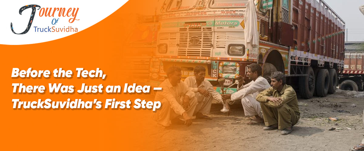 The Spark Behind What Would One Day Become TruckSuvidha