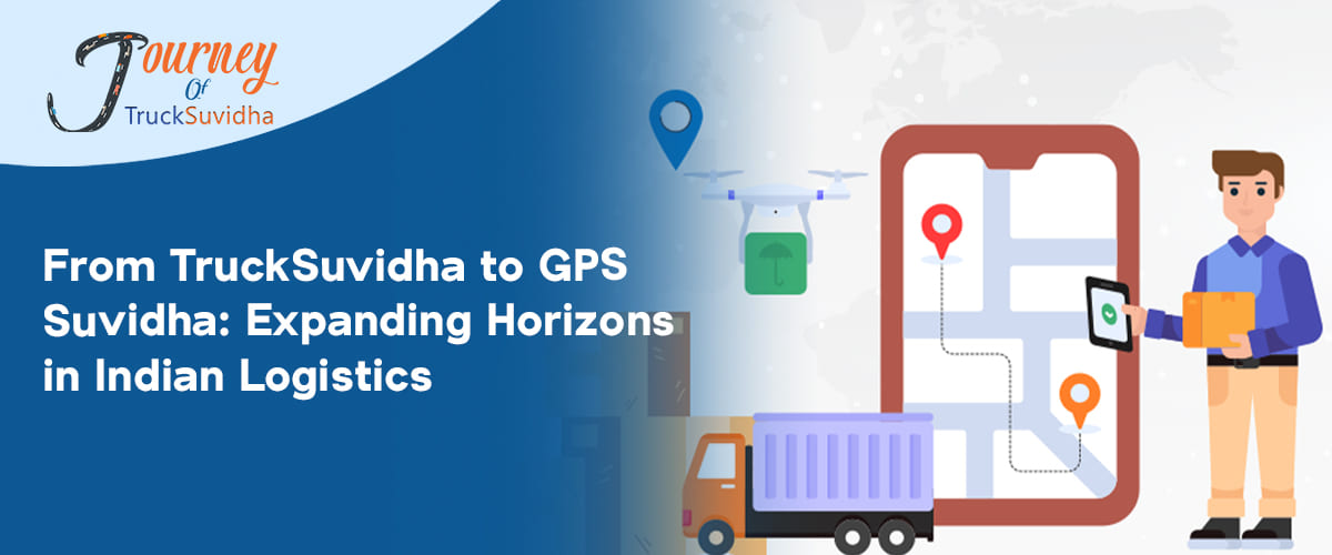 From TruckSuvidha to GPS Suvidha: Expanding Horizons in Indian Logistics
