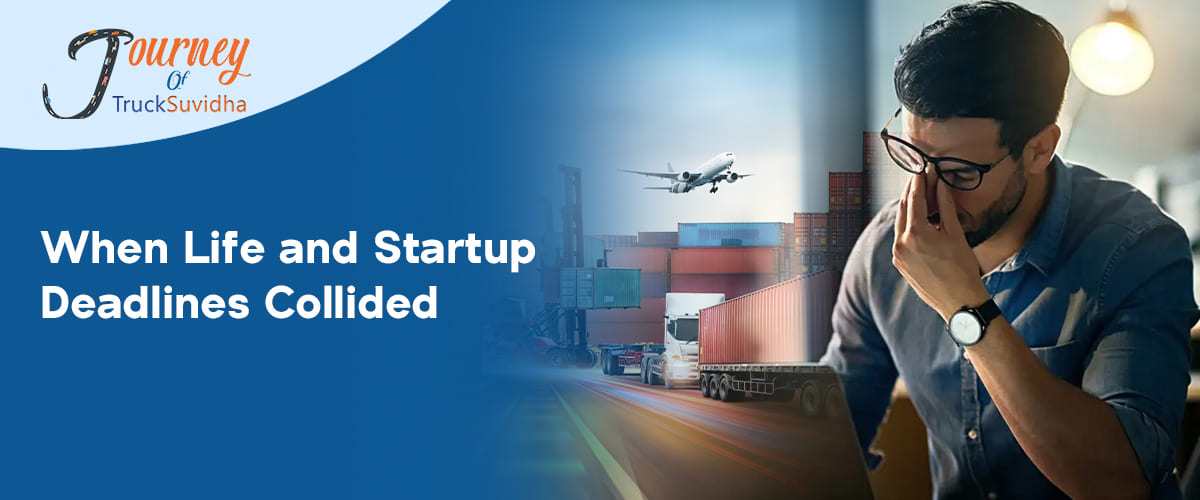 When Life and Startup Deadlines Collided