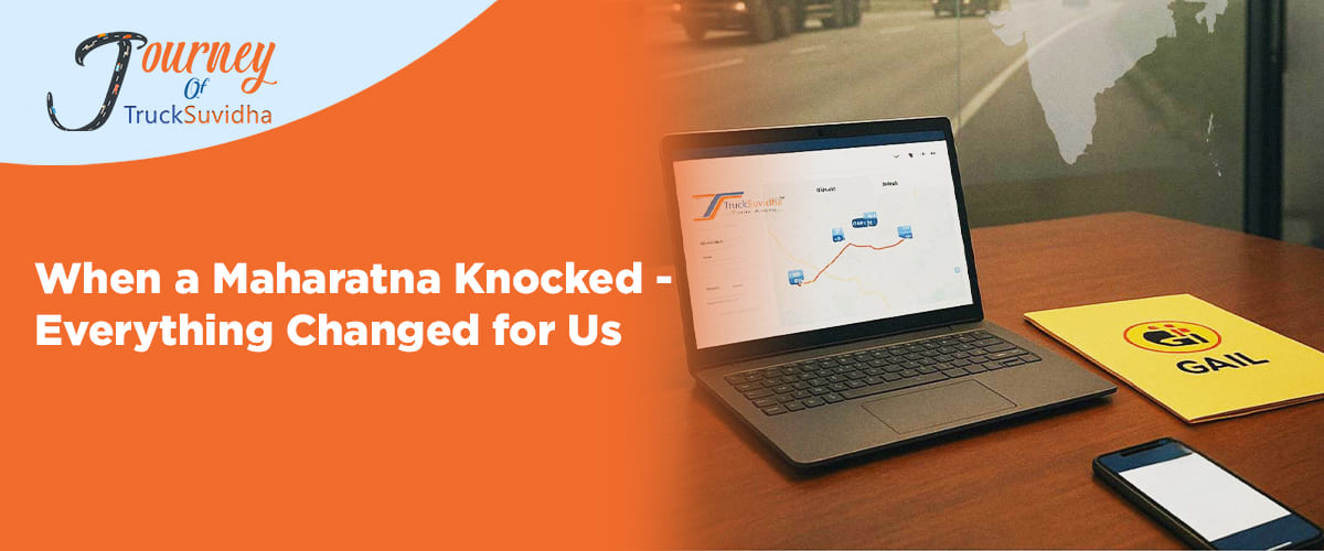 When a Maharatna Knocks - The Day TruckSuvidha Entered the World of Institutional Funding