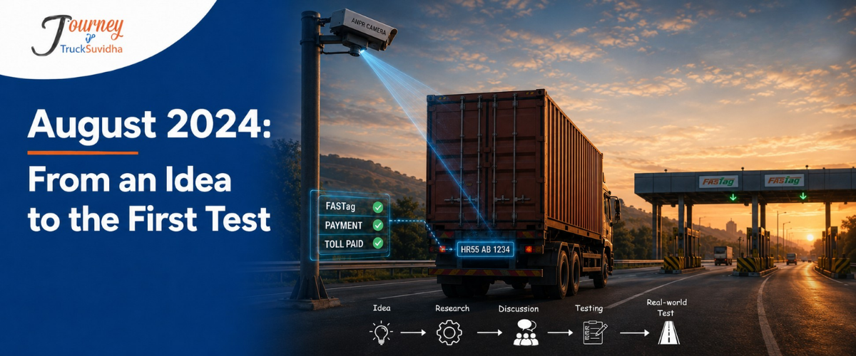 TruckSuvidha August 2024 journey showing ANPR camera, FASTag tolling, vehicle identification, and the first real-world technology test.
